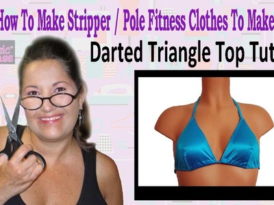 Sewing tutorial for a darted triangle top for strippers and exotic dancers. #18