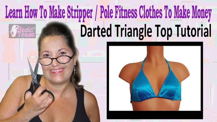 Sewing tutorial for a darted triangle top for strippers and exotic dancers. #18