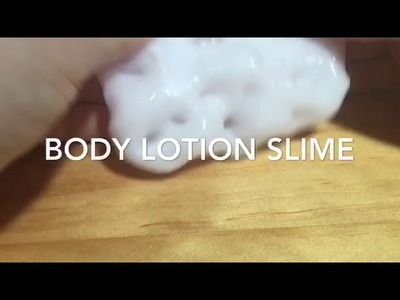 How to make slime with body lotion