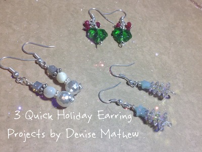 3 Quick Holiday Earring Projects by Denise Mathew