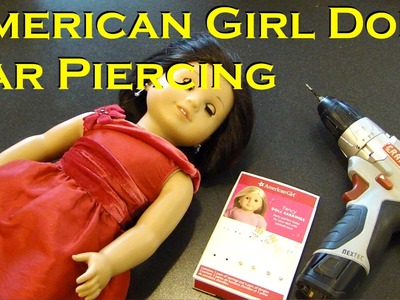 AG American Girl Doll Ear Piercing How To