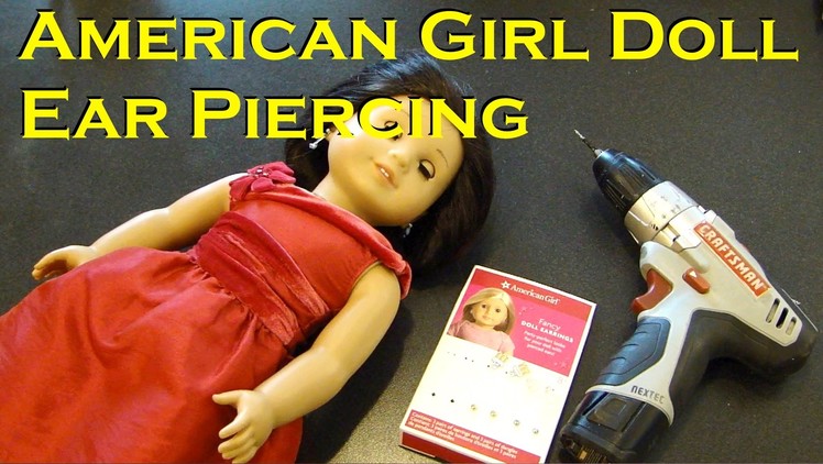 AG American Girl Doll Ear Piercing How To