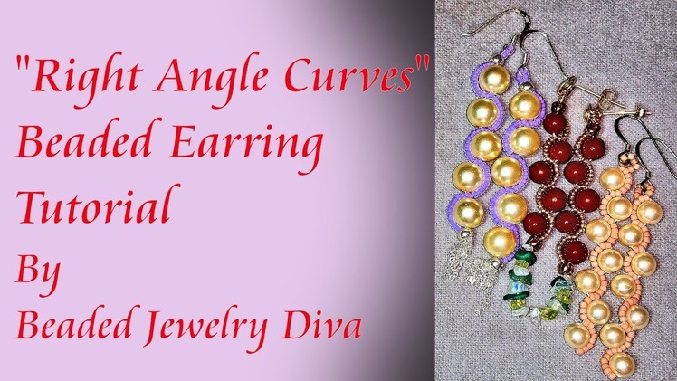 Beaded Earrings Tutorial - Right Angle Curves - Beading Tutorial