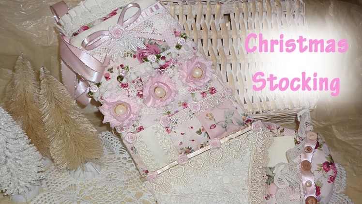Shabby Chic with PatchWork Christmas Stocking - DT Lavish Laces