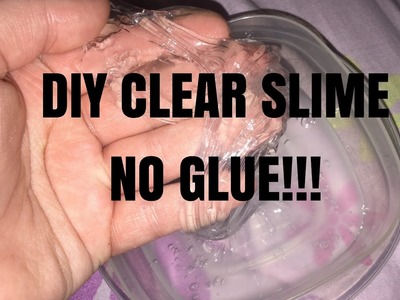 DIY Clear Slime No Glue!