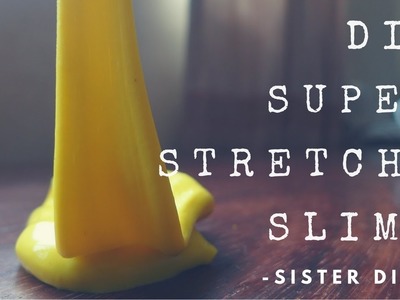 DIY Super Stretchy Slime