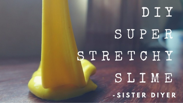 DIY Super Stretchy Slime
