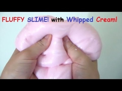 FLUFFY SLIME! with Whipped Cream!  The secret of making a good slime
