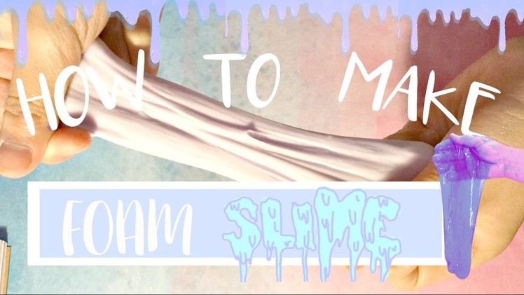 HOW TO MAKE FOAM SLIME WITHOUT BORAX✨