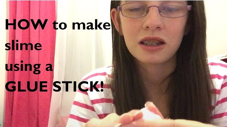 HOW TO MAKE SLIME USING ONLY A GLUE STICK!