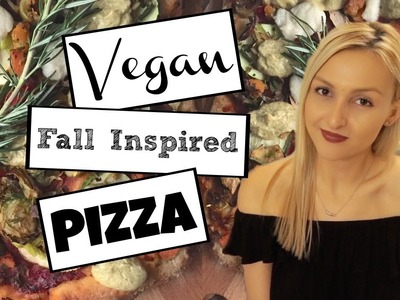 Fall-Inspired Pizza Recipe w. DIY VEGAN Cheese