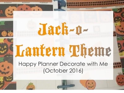 Jack-o-Lantern Theme - Happy Planner Decorate with Me (October 2016)