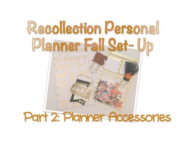 Recollection Personal Planner Set-Up | Part 2: Fall Planner Accessories
