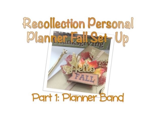 Recollection Personal Planner Set-Up | Part 1: Fall Planner Band