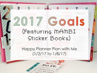 2017 Goals (Featuring MAMBI Sticker Books) - Happy Planner Decorate with Me (1.2.17 to 1.8.17)