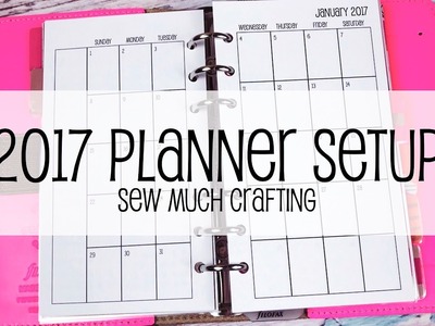 2017 Planner Setup | Sew Much Crafting