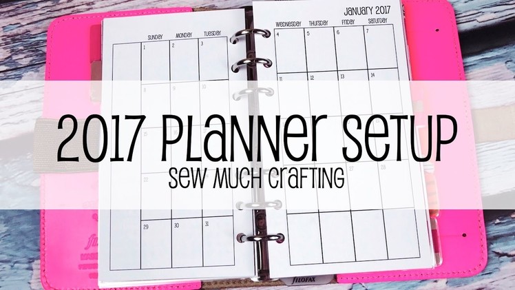 2017 Planner Setup | Sew Much Crafting