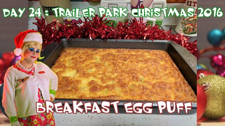 Breakfast Egg Puff : Day 24 Trailer Park Christmas 2016