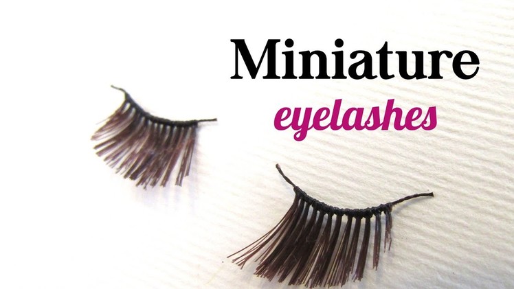 DIY miniature eyelashes
