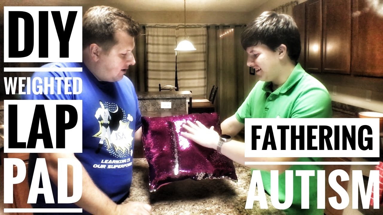 DIY Weighted Lap Pad Sensory Fidget, Fathering Autism