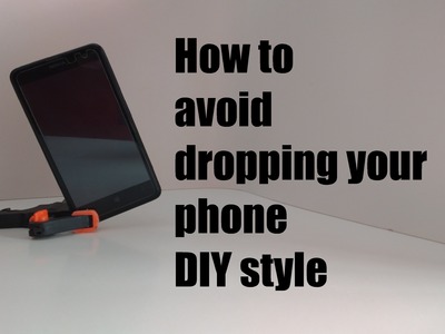 How to avoid dropping your phone DIY style