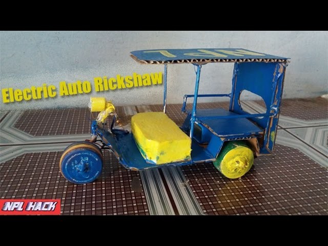 How to make a (Tuk Tuk New Model) auto rickshaw | DIY