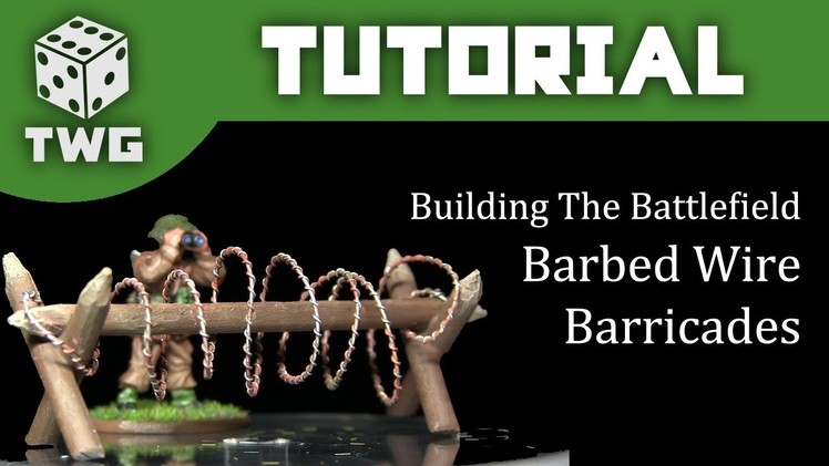 Building The Battlefield: How To Make Barbed Wire Barricades