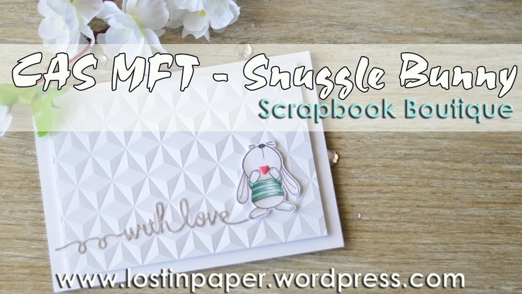 CAS MFT - Snuggle Bunny for Scrapbook Boutique!