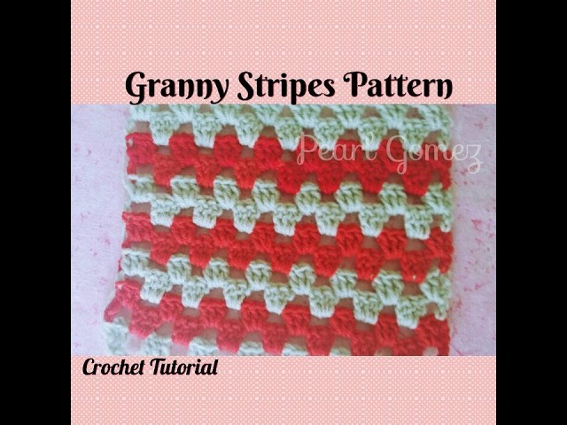 Crochet Made Easy - How to make the Granny Stripes pattern (Step by Step Tutorial) ♥ Pearl Gomez ♥
