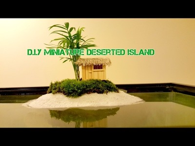 DIY Miniature Deserted Island