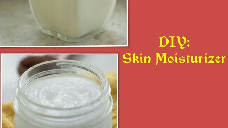 DIY Skin Moisturizer Cream | Natural Homemade Skin Glowing Moisturiser!
