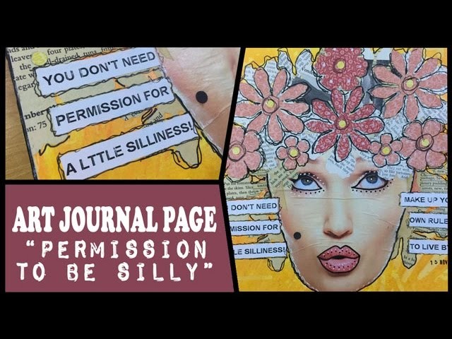 How to: Art Journal Page - Permission to be Silly