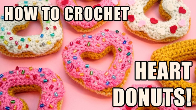 How to Crochet a Heart-Shaped Donut!