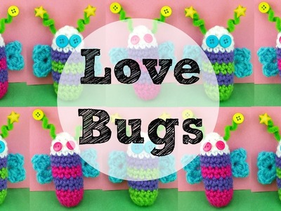 How To Crochet Love Bugs, Episode 375