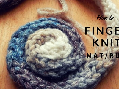 How to Finger Knit a mat.rug - Full Tutorial