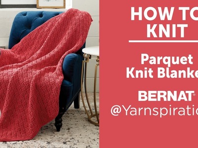 How to Knit a Blanket: Parquet Blanket