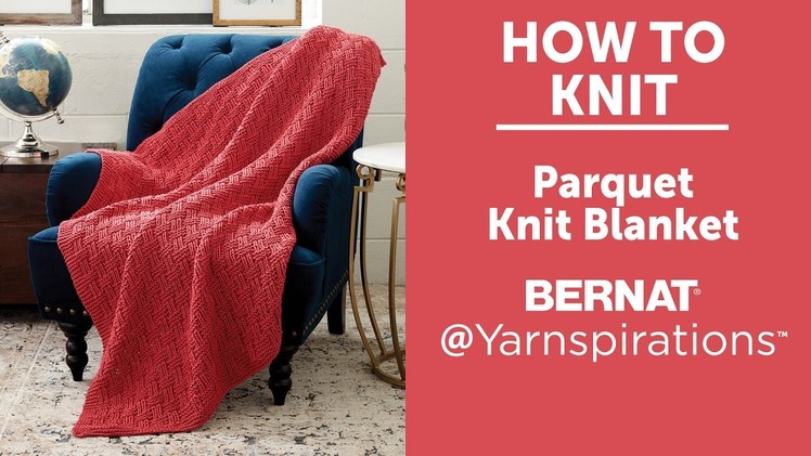 How to Knit a Blanket: Parquet Blanket