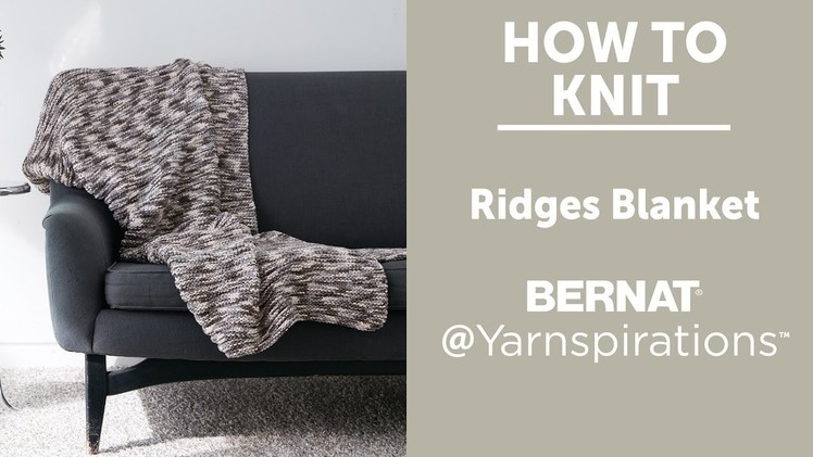 How to Knit A Blanket:  Ridges Blanket