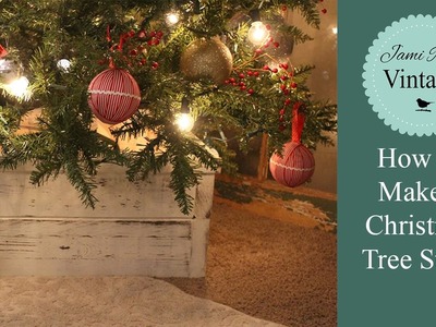 How To Make A Christmas Tree Stand | Farm Style Box
