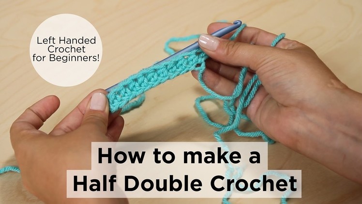 How to make a Half Double Crochet - Left Handed Crochet for Beginners