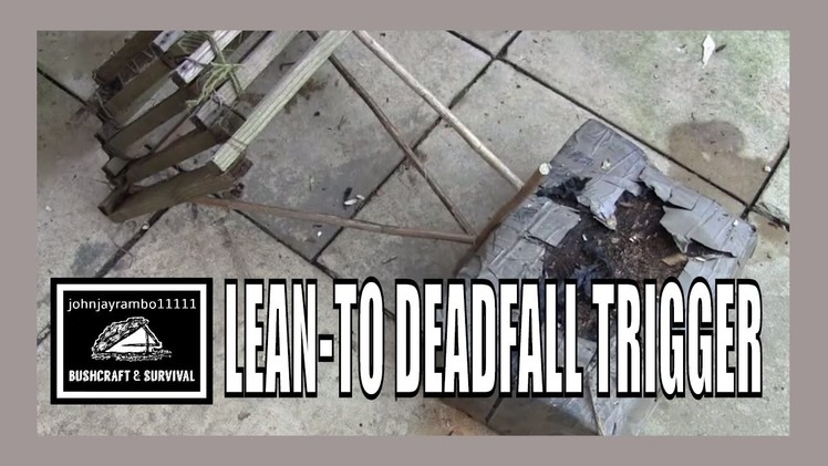 How to make a Lean-To Deadfall Trap Trigger