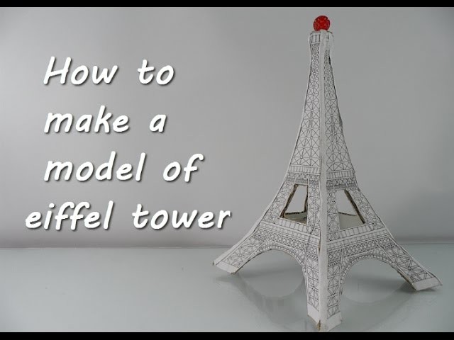 How to make a model of eiffel tower using cardboard