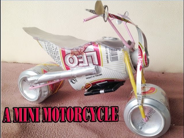 How to make a motorcycle from Leo Beer Cans - a mini motorcycle#27