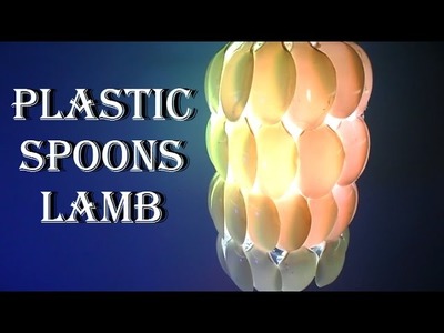 How to make a Plastic spoons lamp