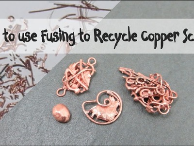 How to use Fusing to Recycle Copper Scraps