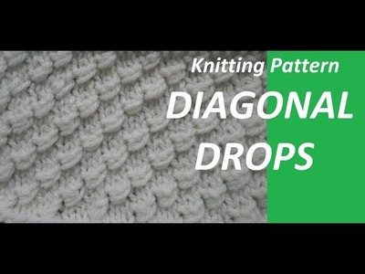 Knitting Pattern *DIAGONAL DROPS *