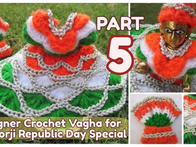 PART 5- How to Crochet  UNIQUE NEW Designer Vagha Dress Poshaak for Little Lord Krishna Baal Gopal