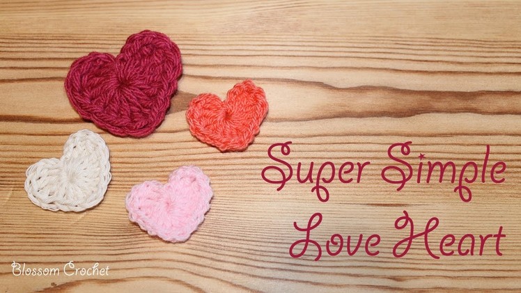 Quick, Simple & Super Sweet Crochet Love Hearts