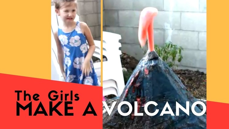 The Girls learn how to Make a VOLCANO 