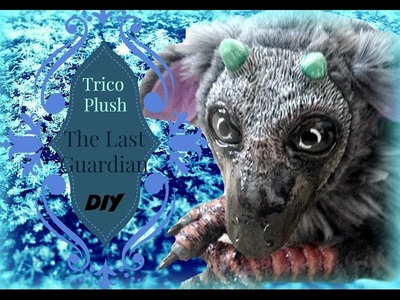 The Last Guardian Trico Plush DIY